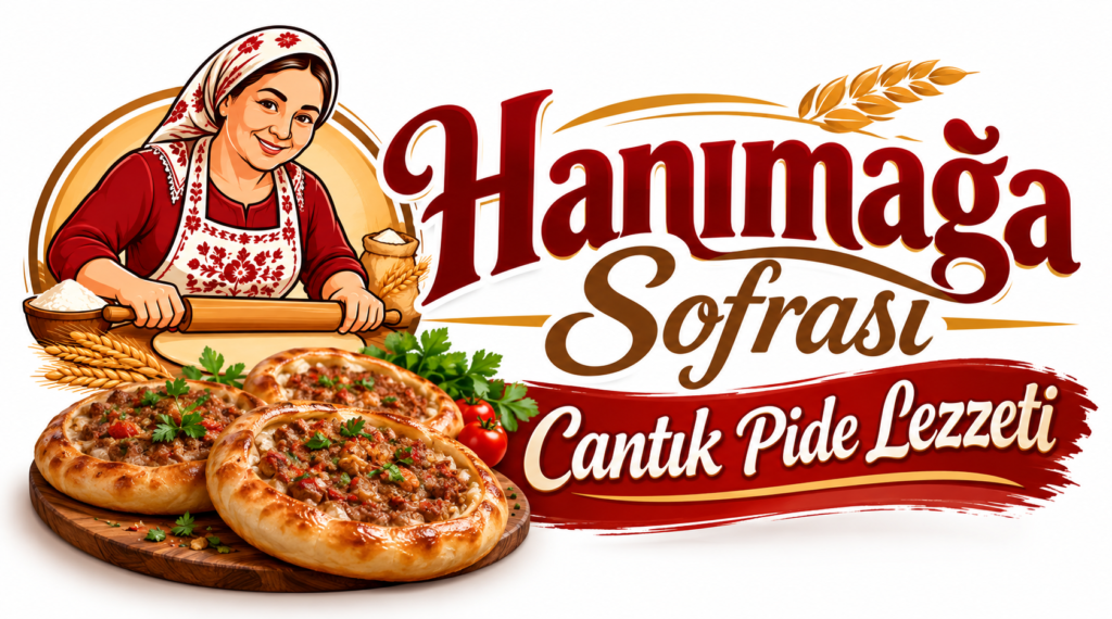 Hanımağa Sofrası_ Cantık Pide Lezzeti